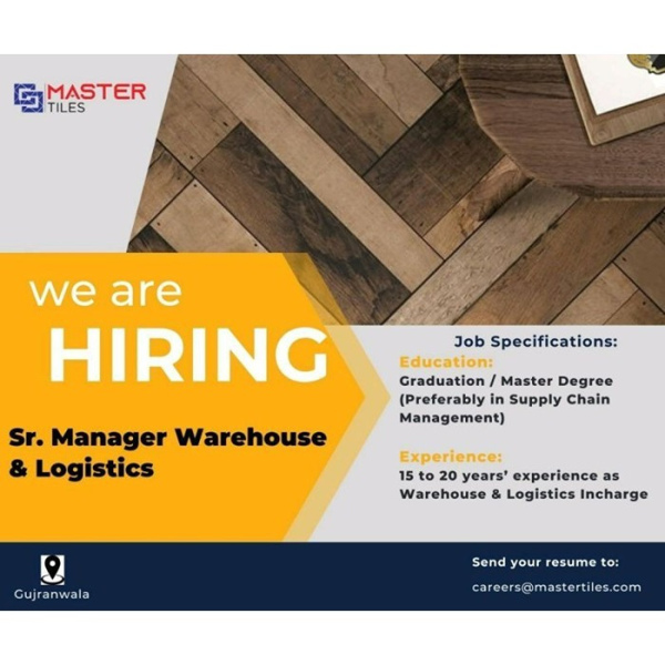 Sr. Manager Warehouse & Logistics - Master Tiles